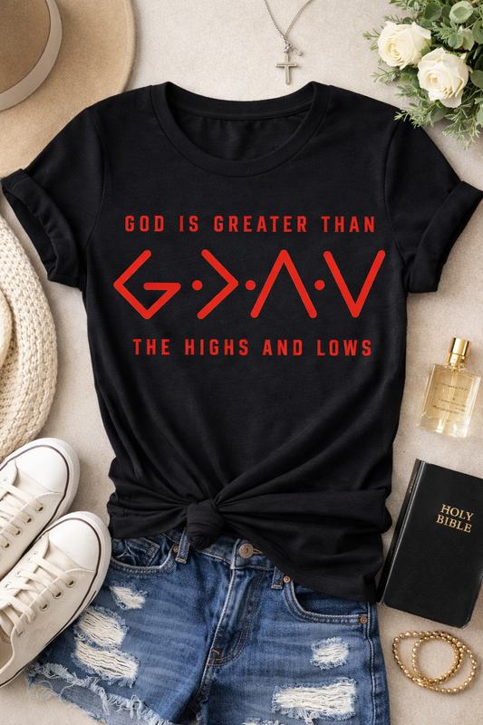 God is Greater than the Highs and Lows Screen Print Transfer