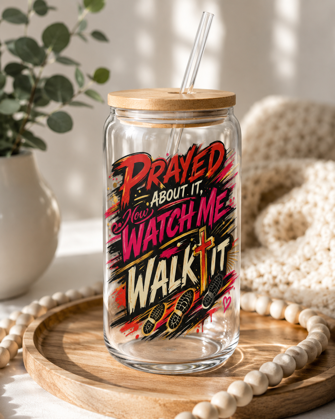 Prayed About It Now Watch Me Walk It UV DTF Cup Decal