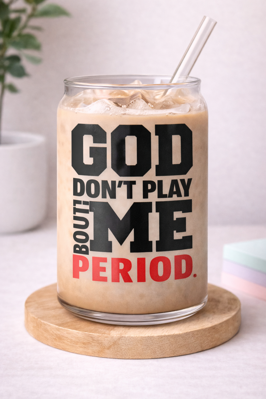 God Don’t Play About Me Period UV DTF Decal