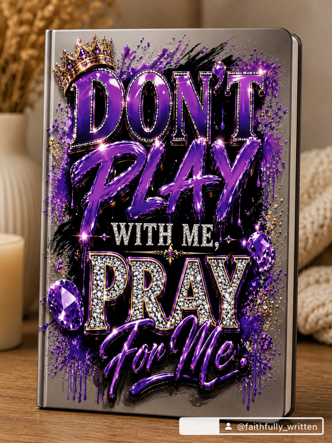 Don’t Play with me Pray For Me UV DTF Journal Transfer